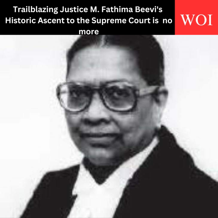 India’s First Female Justice Breaking Barriers in the Supreme Court: M. Fathima Beevi, – Her ascendancy from kerala to Judicial prominence