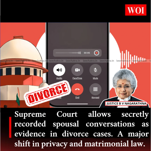 Secret Spouse Recordings Now Valid Evidence: Supreme Court of India