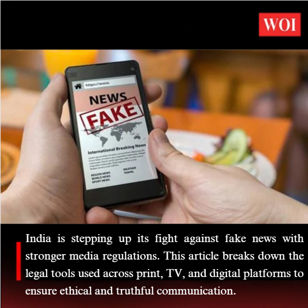 India’s Legal Battle Against Fake News: Stronger Regulations Across Media Platforms
