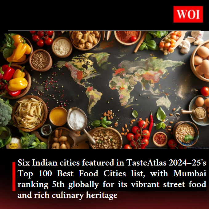 India’s Culinary Icons: 6 Cities Among TasteAtlas 2024–25 Top 100 Food Destinations