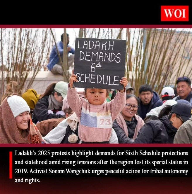 Ladakh Protests in 2025: Demand for Sixth Schedule Status and Greater Autonomy