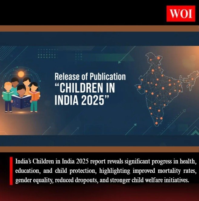 Children in India 2025 Report Highlights Major Gains in Health, Education, and Child Welfare