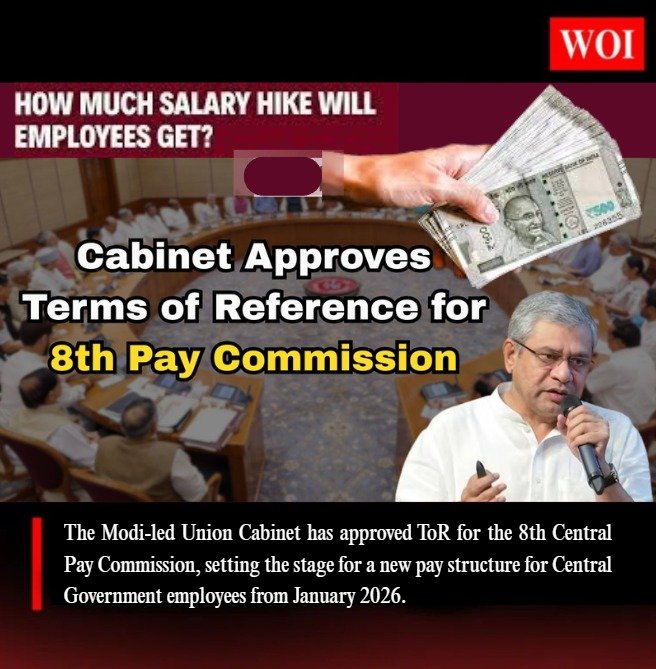 Union Cabinet Approves Terms of Reference for 8th Central Pay Commission (CPC)