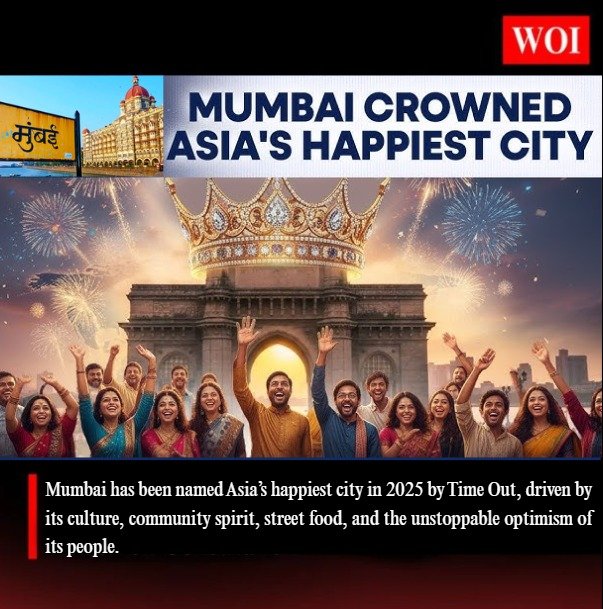 Mumbai Crowned Asia’s Happiest City in 2025: A Celebration of Spirit, Culture, and Community